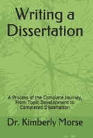 Writing a Dissertaton: A Process of the Complete Journey, From Topic Development to Completed Dissertation B08DBYPTN4 Book Cover