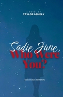 Sadie June, Who Were You?: New Edition B0GV2634Y1 Book Cover