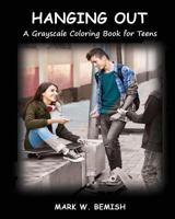 Hanging Out: A Grayscale Coloring Book for Teens 1545082340 Book Cover