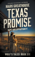 Texas Promise: Hope and Opportunity (The Wolf's Tale) 1965596142 Book Cover