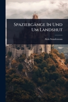Spaziergänge In Und Um Landshut (German Edition) 1024840050 Book Cover