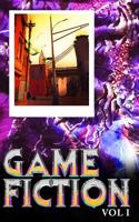 Game Fiction Volume One 1364831252 Book Cover