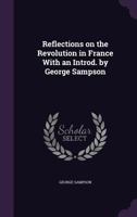 Reflections on the Revolution in France with an Introd. by George Sampson 1346883238 Book Cover
