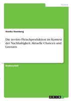 Die in-vitro Fleischproduktion im Kontext der Nachhaltigkeit. Aktuelle Chancen und Grenzen 3346323870 Book Cover