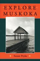 Explore Muskoka 1550462415 Book Cover