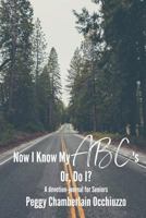 Now I Know My Abc's -- Or Do I?: A Devotional for Over 55'ers 1793913056 Book Cover