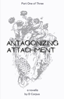 Antagonizing Attachment B0CNBY2TMJ Book Cover