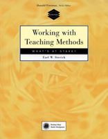 Working with Teaching Methods: What's at Stake? (Teacher Source) 0838478913 Book Cover