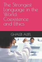 The Strongest Language in the World: Coexistence and Ethics B0DTKSXWJ4 Book Cover