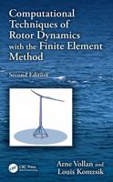 Computational Techniques of Rotor Dynamics with the Finite Element, Second edition (Computational Techniques of Engineering) 103289427X Book Cover