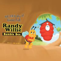 The First Day of School for Randy Willie Bumble Bee 197363726X Book Cover