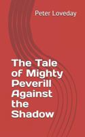 The Tale of Mighty Peverill Against the Shadow 179022375X Book Cover