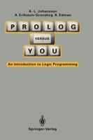 Prolog Versus You: An Introduction to Logic Programming 3540175776 Book Cover