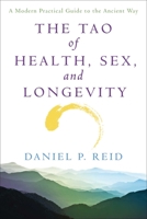 The Tao of Health, Sex, and Longevity: A Modern Practical Guide to the Ancient Way (Fireside Books (Fireside)) 067164811X Book Cover