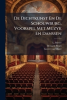 De Dichtkunst En De Schouwburg, Voorspel Met Muzyk En Danssen ...... 1247300501 Book Cover