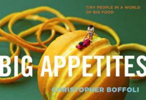 Big Appetites: Tiny People in a World of Big Food 0761176411 Book Cover
