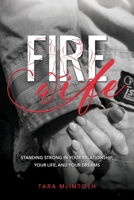 Fire Wife: Standing Strong in Your Relationship, Your Life, and Your Dreams 1773740598 Book Cover