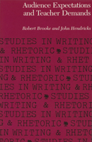 Audience Expectations and Teacher Demands (Studies in Writing and Rhetoric) 0809315149 Book Cover