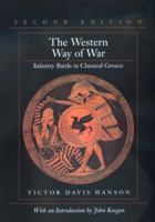 The Western Way of War: Infantry Battle in Classical Greece 0195065883 Book Cover