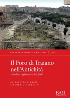 Il Foro di Traiano nell'Antichità: I risultati degli scavi 1991-2007 (International) 1407360035 Book Cover