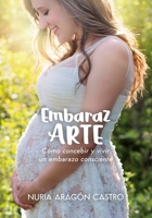 EmbarazARTE: Cómo concebir y vivir un embarazo consciente (Vida Libre y Natural) (Spanish Edition) 8412973739 Book Cover