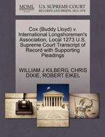 Cox (Buddy Lloyd) v. International Longshoremen's Association, Local 1273 U.S. Supreme Court Transcript of Record with Supporting Pleadings 1270605240 Book Cover