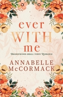 Ever with Me : A Brandywood Small Town Romance 1960883178 Book Cover