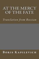 At the Mercy of the Fate: Translation from Russian 1986543919 Book Cover
