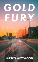 Gold Fury: A Novella-In-Flash B093MVVV79 Book Cover