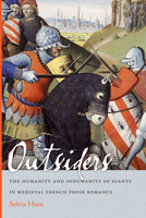 Outsiders: The Humanity and Inhumanity of Giants in Medieval French Prose Romance 0268031126 Book Cover