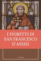 I fioretti di san Francesco: Stampa Grande B08YHYJ7RN Book Cover