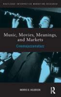 Music, Movies, Meanings, and Markets: Cinemajazzamatazz 0415893135 Book Cover