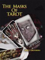 The Masks of Tarot:Betraying the Face of Illusion 1932086560 Book Cover