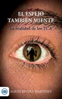 El espejo también miente: La realidad de los TCA (Voces Reales) (Spanish Edition) B0GQHKSFH4 Book Cover