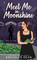 Meet Me in Moonshine: a novella 0645691003 Book Cover