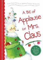 A Bit of Applause for Mrs. Claus 1402201400 Book Cover