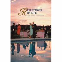 Reflections on Life: Poetry to Share with Whosoever 0595423574 Book Cover