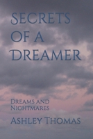 Secrets of a Dreamer: Dreams and Nightmares B0BRLY2N5P Book Cover