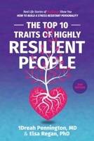 The Top 10 Traits of Highly Resilient People: Real Life Stories of Resilience Show You How to Build a Stress Resistant Personality 1734152621 Book Cover