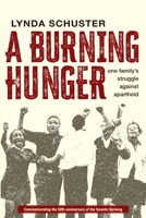A Burning Hunger: One Family's Struggle against Apartheid 0821416529 Book Cover