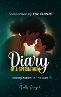 Diary of a Special Mum: Kicking Autism To The Curb 1918040001 Book Cover
