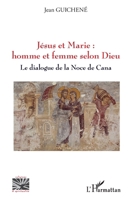 Jésus et Marie : homme et femme selon Dieu: Le dialogue de la Noce de Cana (Religions Et Spiritualité) (French Edition) 2140295862 Book Cover