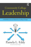 Community College Leadership: A Multidimensional Model for Leading Change 1579224164 Book Cover