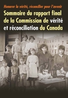 Honorer la vérité, réconcilier pour l'avenir: Sommaire du rapport final de la Commission de vérité et réconciliation du Canada 0773546707 Book Cover