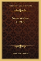 Neue Waffen (1899) 1160202885 Book Cover