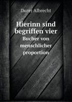 Hierinn sind begriffen vier Bucher von menschlicher proportion 5519051321 Book Cover