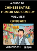 Chinese Humor and Comedy for Kids (Part 5)- Laughing at Life, A Guide to Chinese Satire for Young, Teens and Adults, Discover Satirical Humor, Learn ... to Easy Lessons of Mandarin (Chinese Edition) B0DW1T7ZKR Book Cover