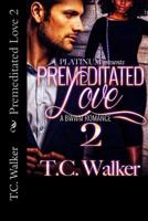 Premeditated Love 2 1721830812 Book Cover