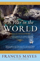 A Year in the World: Journeys of A Passionate Traveller 0767910060 Book Cover