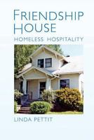 Friendship House: Homeless Hospitality 1530776287 Book Cover